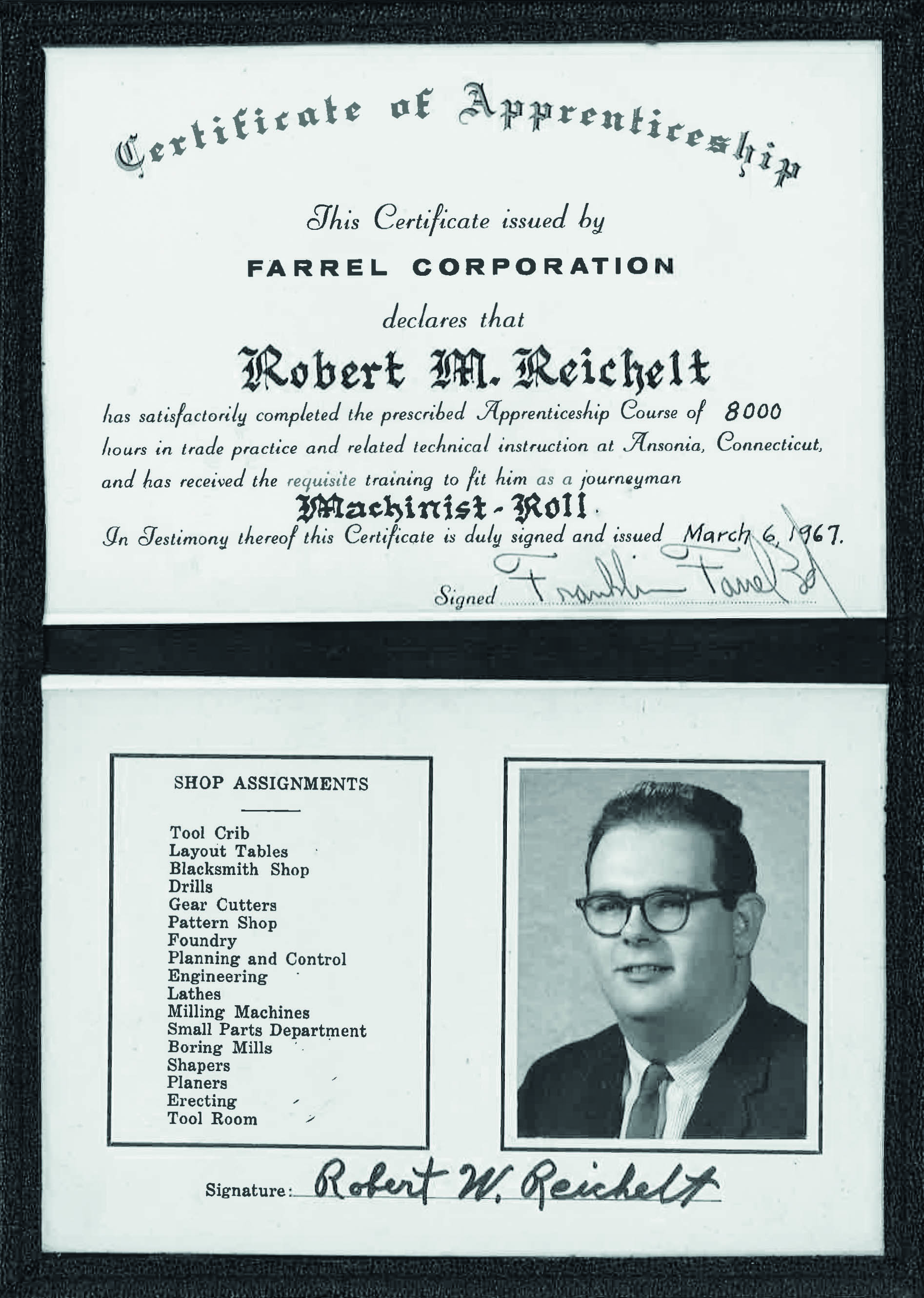 Robert W. Reichelt: The Certificate of Apprenticeship issued in 1967 by Farrel Corporation Robert W. Reichelt: The Certificate of Apprenticeship issued in 1967 by Farrel Corporation